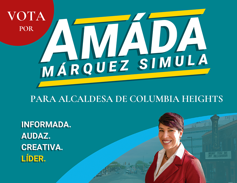 Vota por Amáda Márquez Simula para Alcaldesa de Columbia Heights. Informada. Audaz. Creativa. Líder.