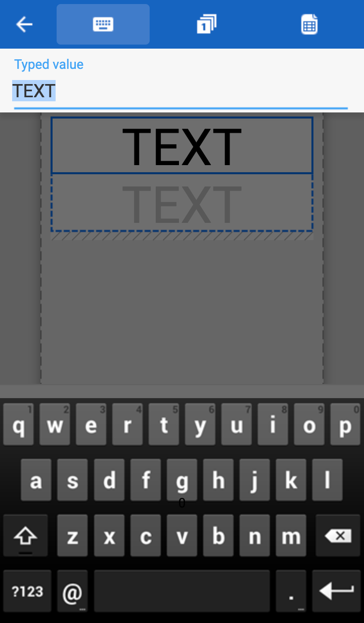 A label editor concept, showing a label with the word TEXT repeated twice, dimly visible behind a dark scrim. The smartphone keyboard fills the lower portion of the screen. Icons for a keyboard, a sequence, and a spreadsheet are shown across the top of the screen. A text entry field is shown next.