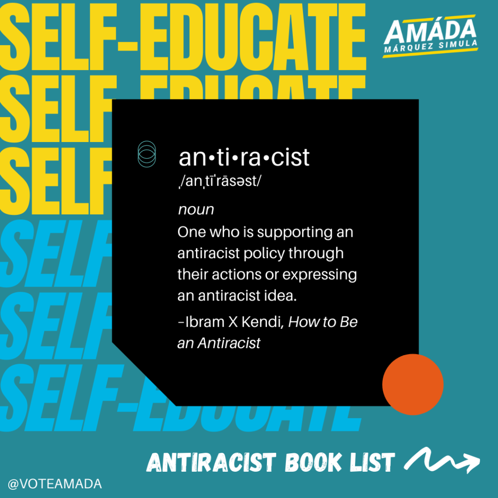 Self-Educate! Antiracist. Noun. One who is supporting an antiracist policy through their actions or expressing an antiracist idea. - Ibram X Kendi, How to Be an Antiracist